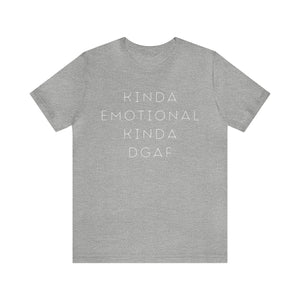 Kinda Emotional Kinda DGAF unisex tee shirt simple funny new baby auntie sister graphic tee great gift (free US shipping!)