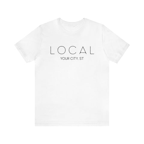 LOCAL (you can customize!) - unisex tee (free US shipping!)