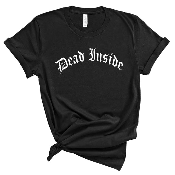 Dead Inside - unisex shirt