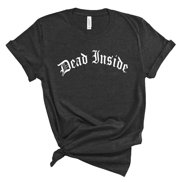 Dead Inside - unisex shirt