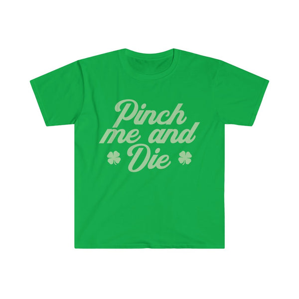 Pinch Me and Die - unisex shirt