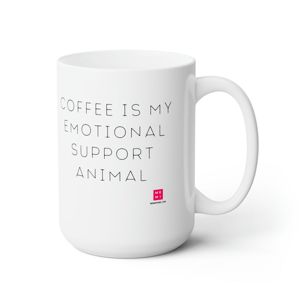 Coffee Is My Emotional Support Animal - 15oz mug