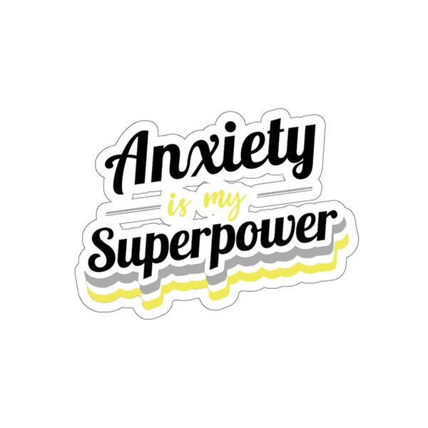 Anxiety is my Superpower waterproof vinyl sticker - hydroflask iPad iPhone laptop tumbler gift - 3 sizes!