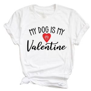 My Dog is My Valentine - unisex shirt