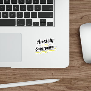 Anxiety is my Superpower waterproof vinyl sticker - hydroflask iPad iPhone laptop tumbler gift - 3 sizes!