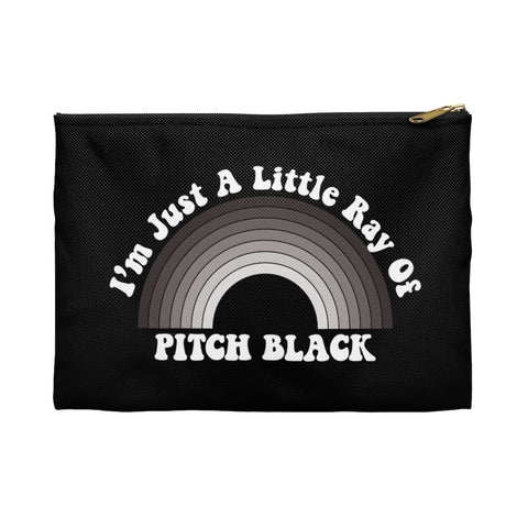 I'm Just A Little Ray Of Pitch Black - zippered pouch