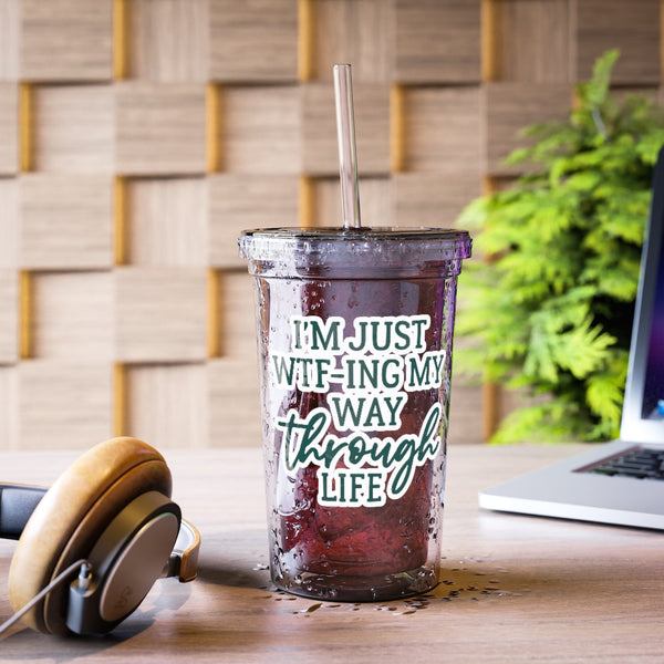I'm Just WTF-ing My Way Through Life - 16oz clear acrylic tumbler