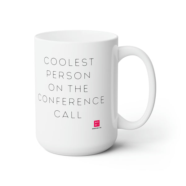 Coolest Person On The Conference Call - 15oz mug